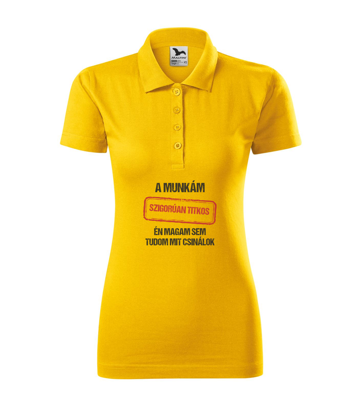 A munkám szigorúan titkos én magam sem tudom mit csinálok - Galléros női póló sárga