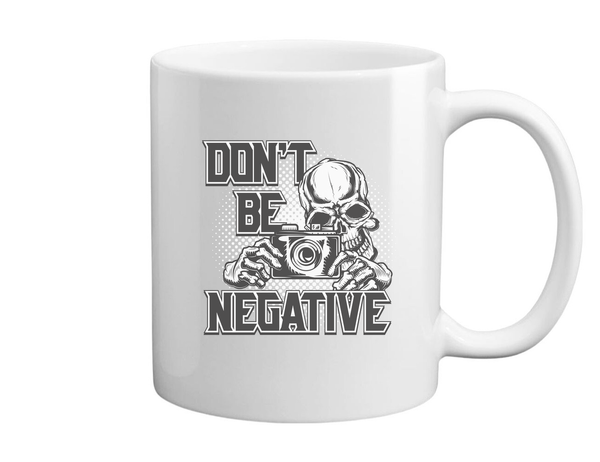 Don't be negative (black and white) - Bögre fehér