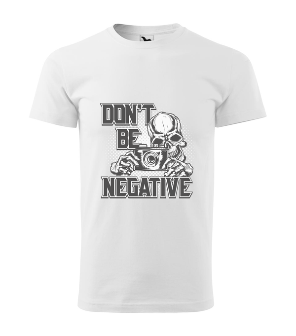Don't be negative (black and white) - Férfi póló fehér
