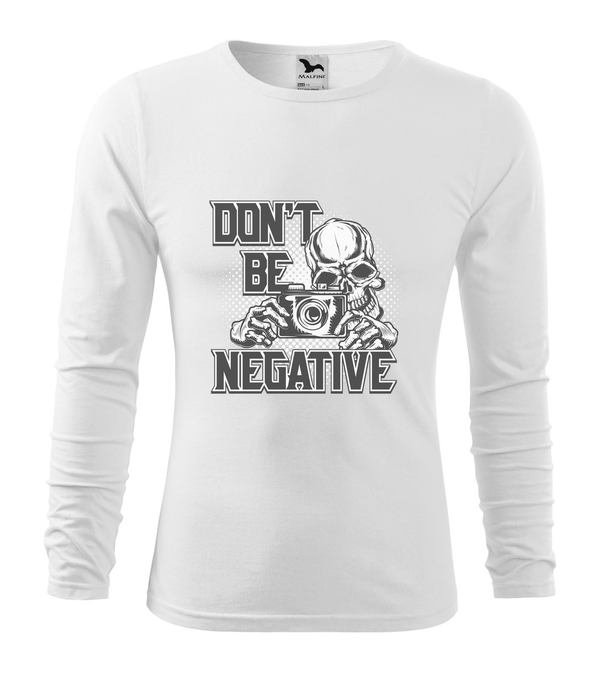 Don't be negative (black and white) - Hosszú ujjú férfi póló fehér