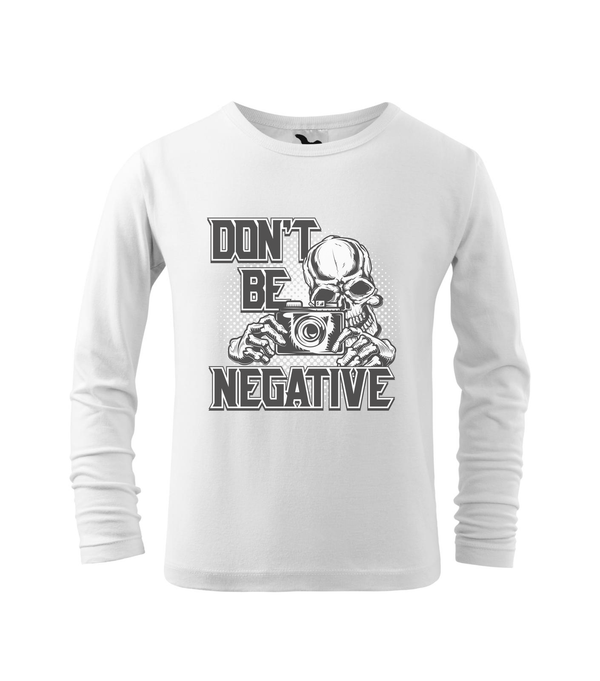 Don't be negative (black and white) - Hosszú ujjú gyerek póló fehér