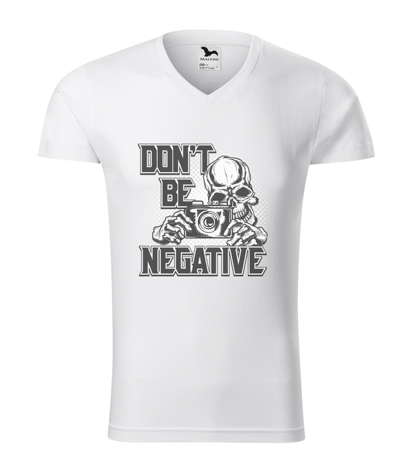 Don't be negative (black and white) - V-nyakú férfi póló fehér