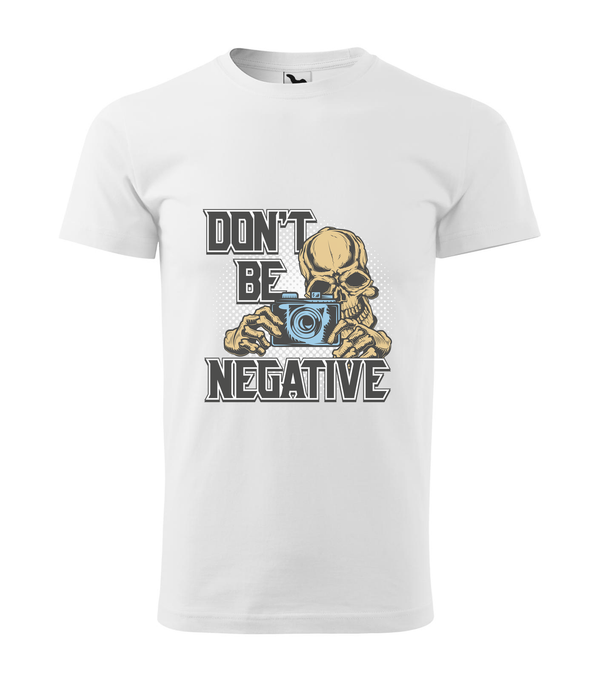 Don't be negative (color) - Férfi póló fehér
