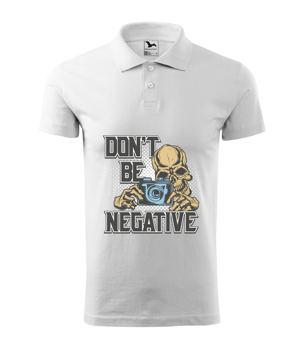 Don't be negative (color) - Galléros férfi póló fehér