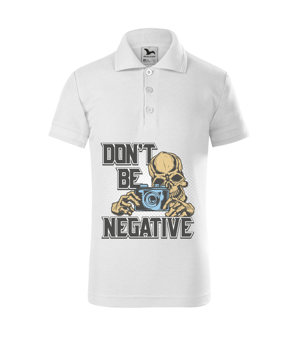 Don't be negative (color) - Galléros gyerek póló fehér
