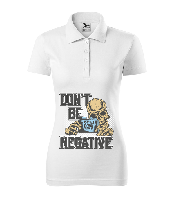 Don't be negative (color) - Galléros női póló fehér