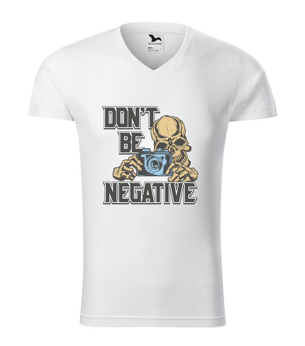 Don't be negative (color) - V-nyakú férfi póló fehér
