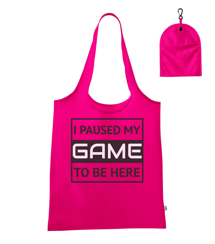 I paused my game to be here 1 - Bevásárló táska neon rózsaszín