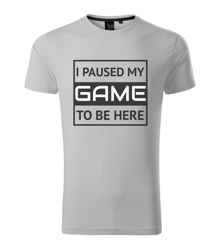 I paused my game to be here 1 - Prémium férfi póló ezüstszürke