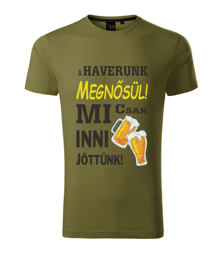 A haverunk megnősül, mi csak inni jöttünk - Prémium férfi póló avokádózöld