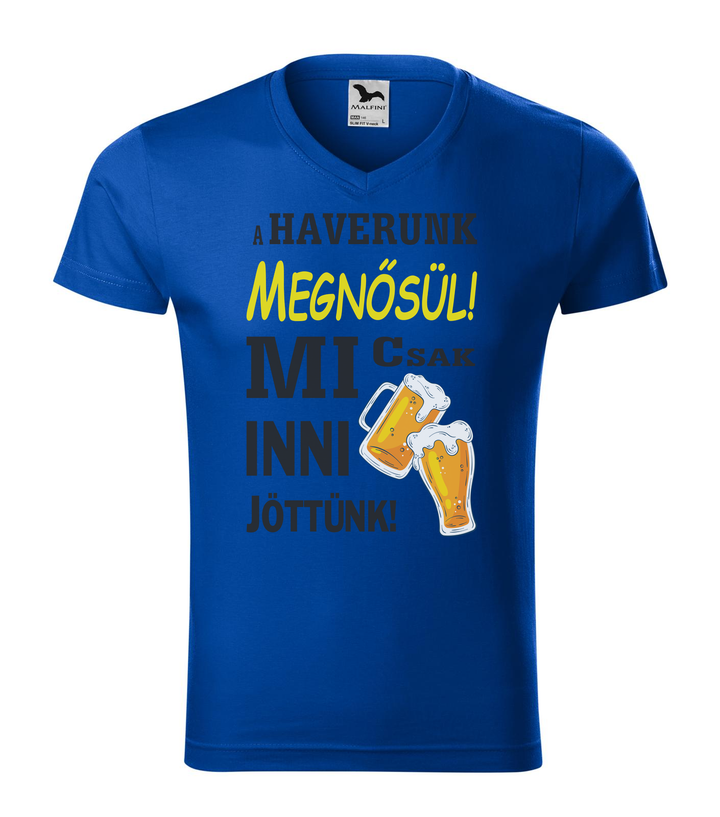 A haverunk megnősül, mi csak inni jöttünk - V-nyakú férfi póló királykék