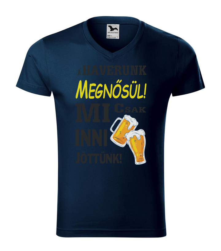 A haverunk megnősül, mi csak inni jöttünk - V-nyakú férfi póló tengerészkék