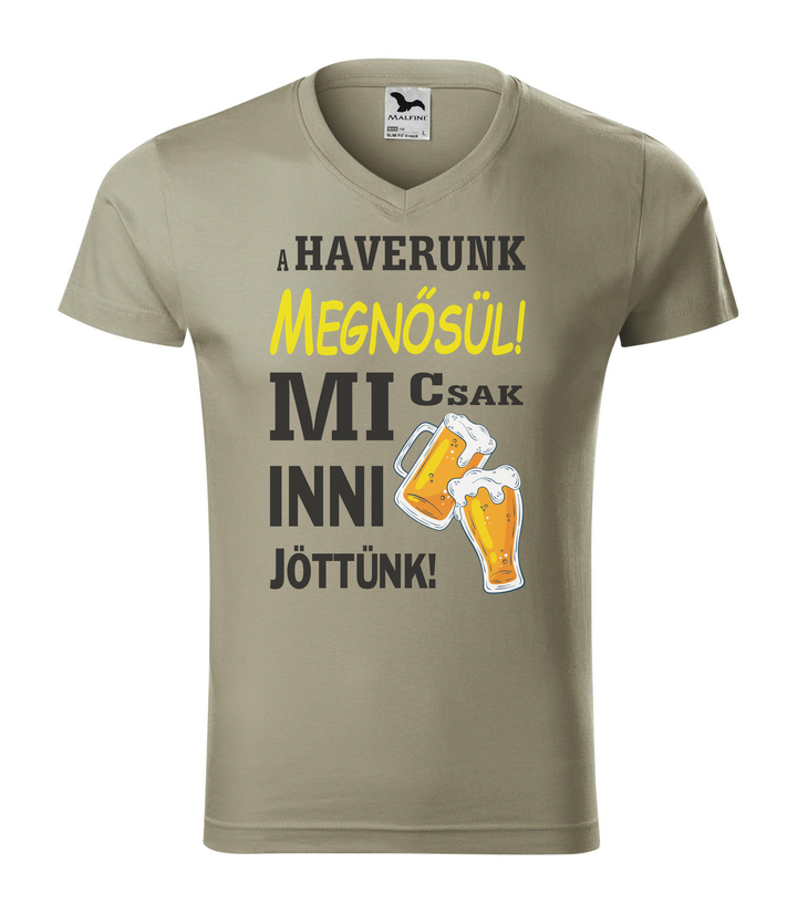 A haverunk megnősül, mi csak inni jöttünk - V-nyakú férfi póló világos khaki