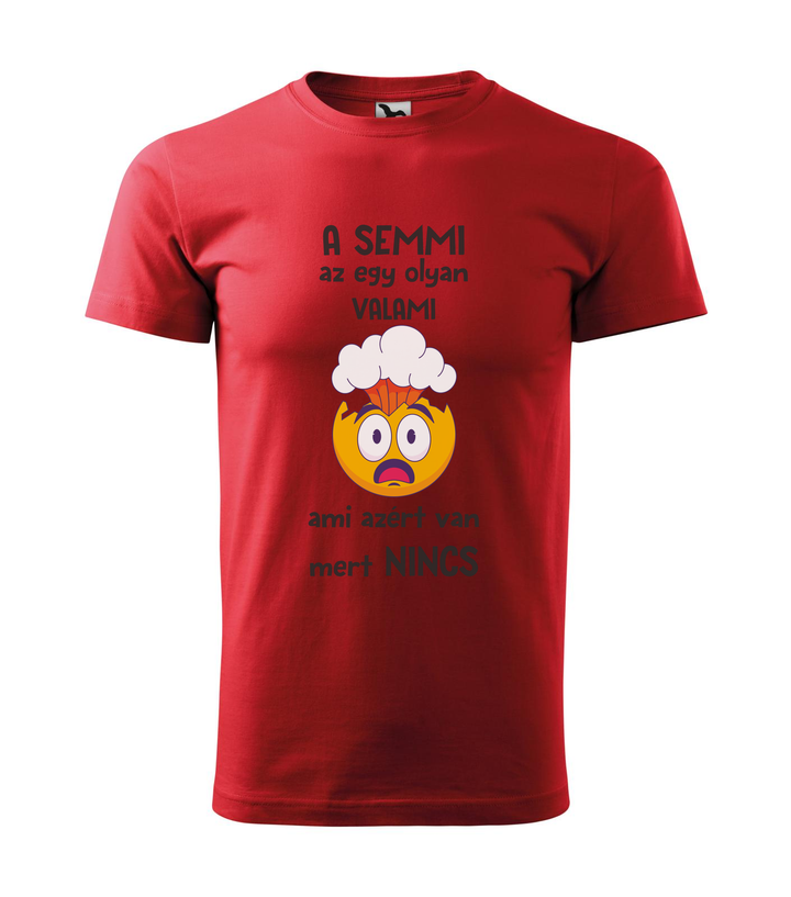 A semmi az egy olyan valami ami azért van mert nincs - Férfi póló piros