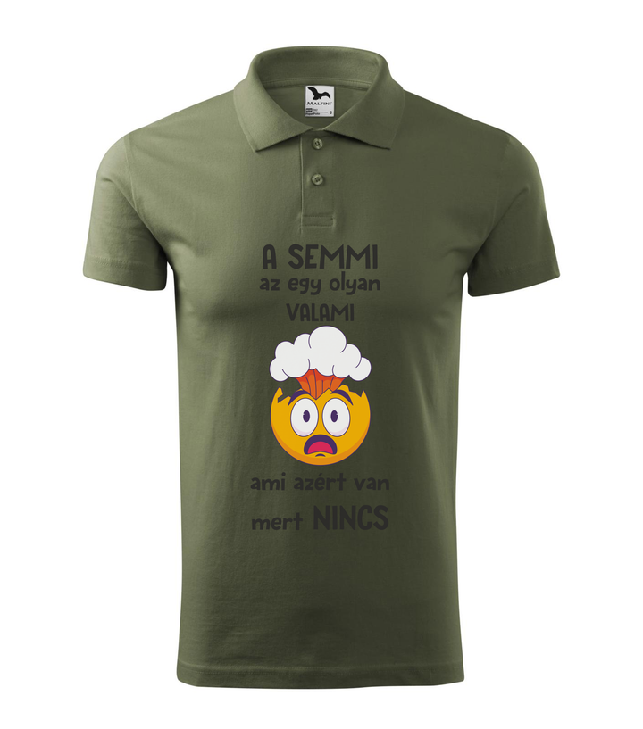A semmi az egy olyan valami ami azért van mert nincs - Galléros férfi póló khaki