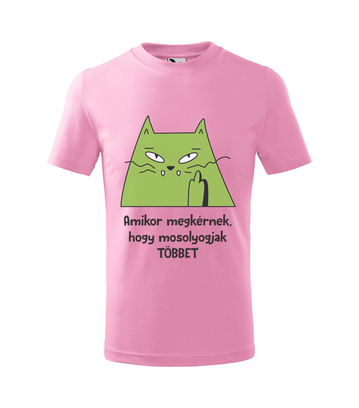 Amikor megkérnek, hogy mosolyogjak többet - Gyerek póló rózsaszín