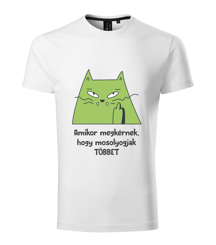 Amikor megkérnek, hogy mosolyogjak többet - Prémium férfi póló fehér