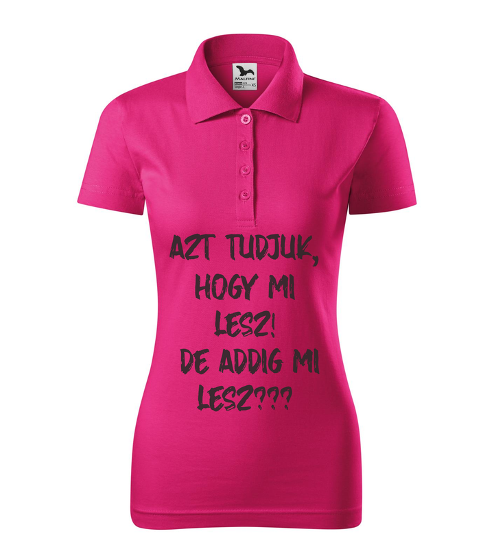 Azt tudjuk, hogy mi lesz! De addig mi lesz? - Galléros női póló bíborszín