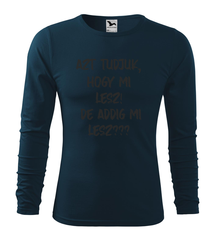 Azt tudjuk, hogy mi lesz! De addig mi lesz? - Hosszú ujjú férfi póló tengerészkék