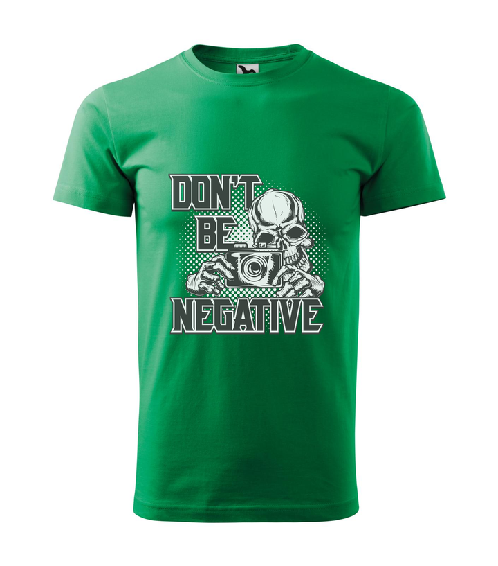 Don't be negative (black and white) - Férfi póló fűzöld