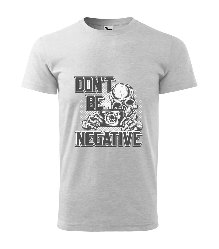 Don't be negative (black and white) - Férfi póló világosszürke