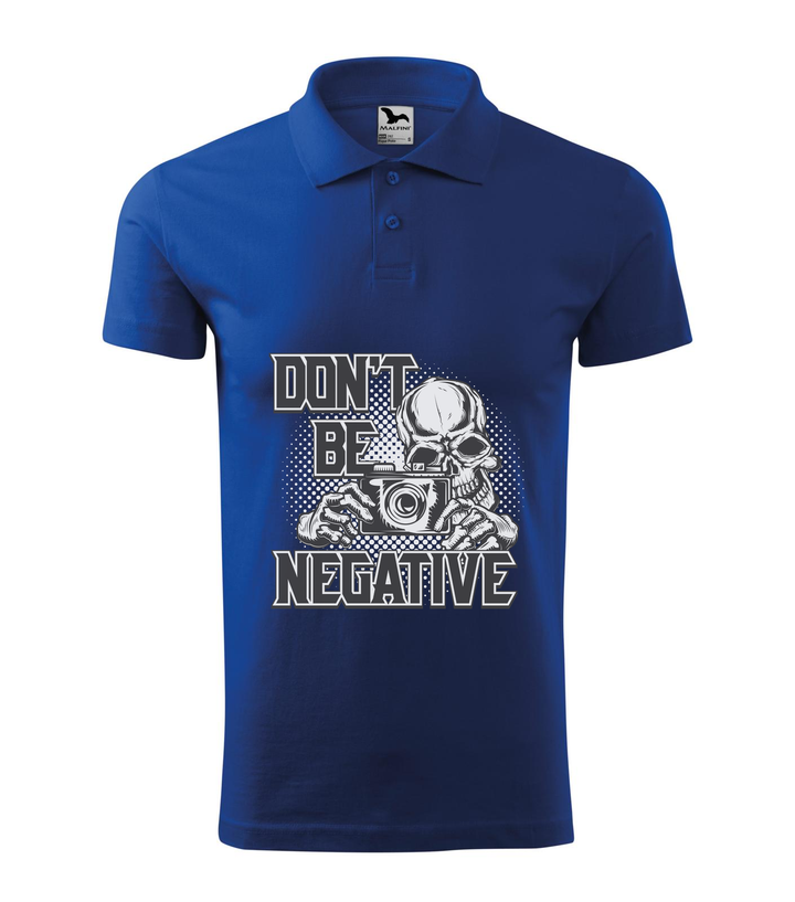 Don't be negative (black and white) - Galléros férfi póló királykék