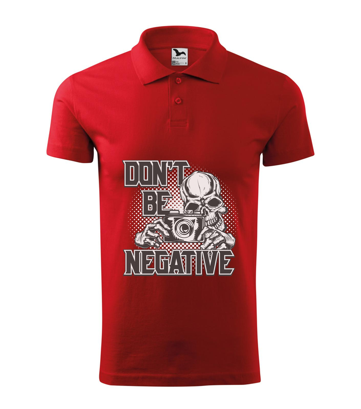Don't be negative (black and white) - Galléros férfi póló piros