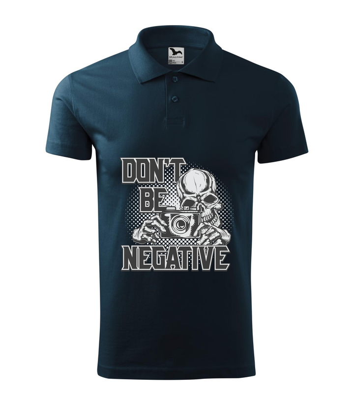 Don't be negative (black and white) - Galléros férfi póló tengerészkék