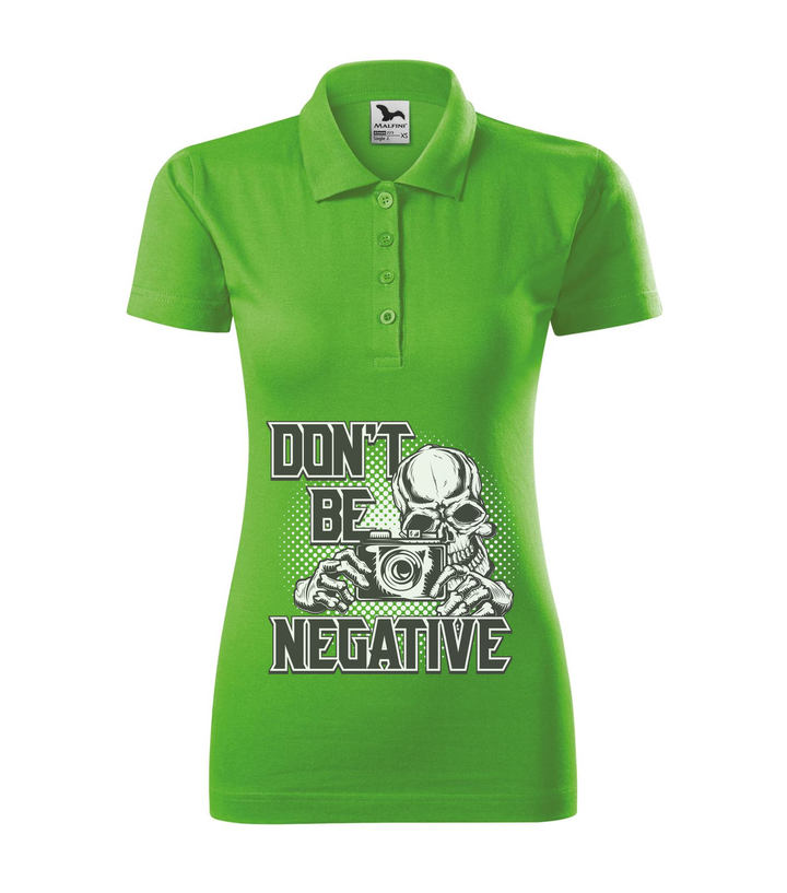 Don't be negative (black and white) - Galléros női póló almazöld