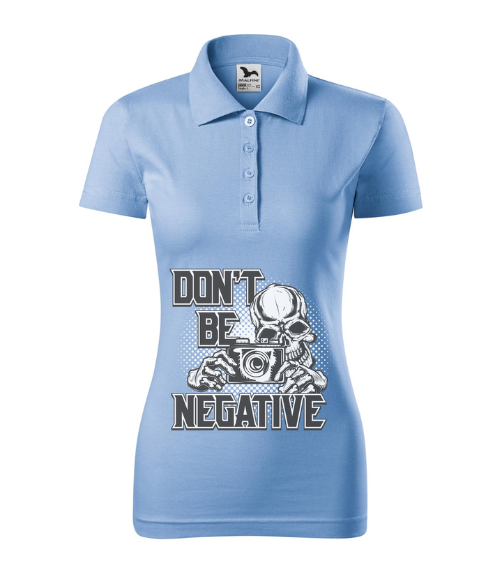 Don't be negative (black and white) - Galléros női póló égszínkék