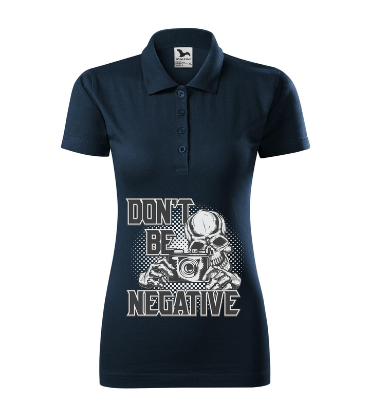 Don't be negative (black and white) - Galléros női póló tengerészkék