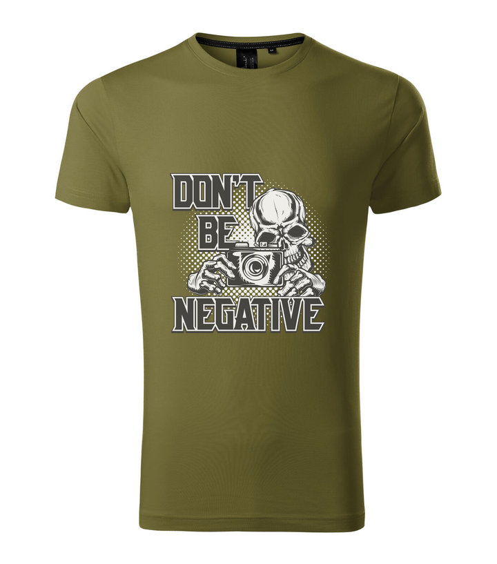 Don't be negative (black and white) - Prémium férfi póló avokádózöld
