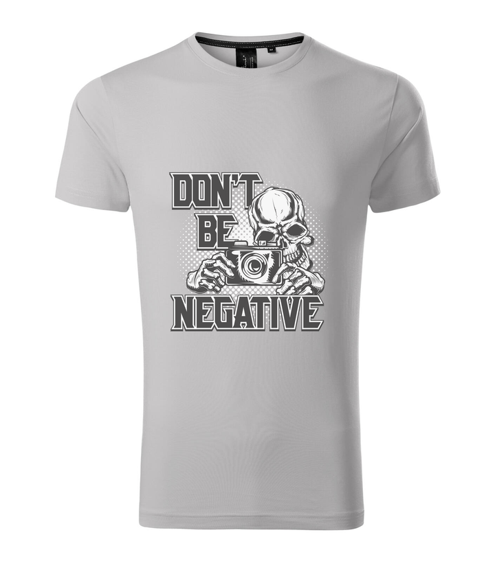 Don't be negative (black and white) - Prémium férfi póló ezüstszürke
