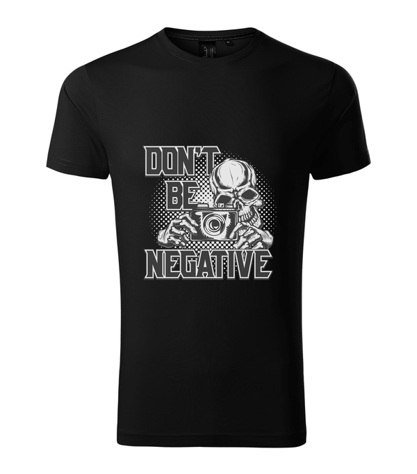 Don't be negative (black and white) - Prémium férfi póló fekete