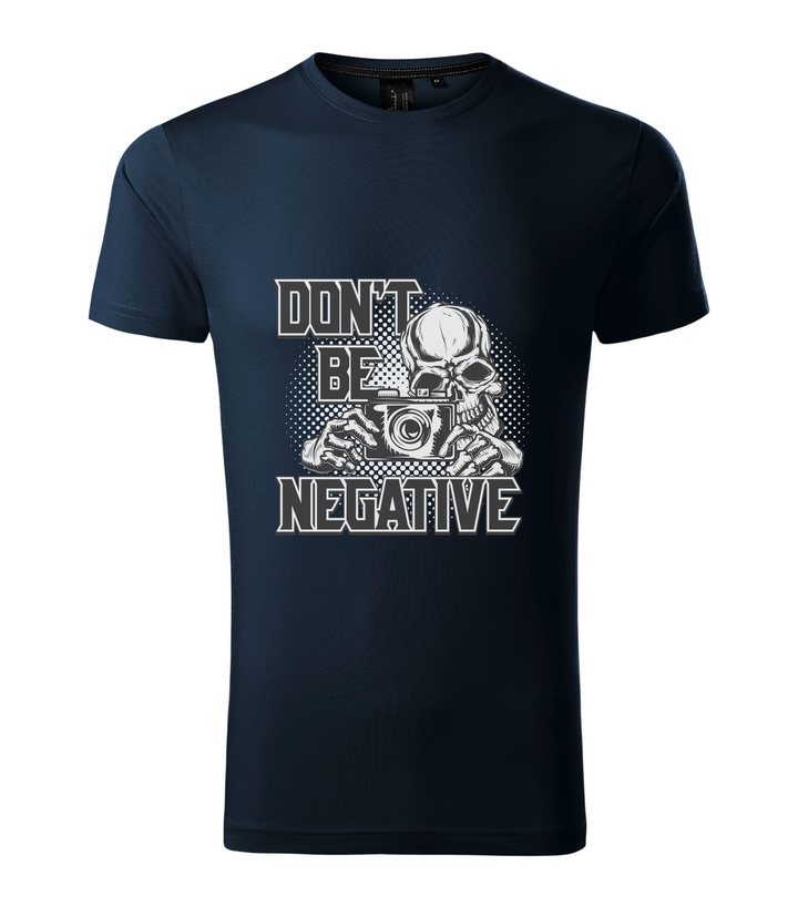 Don't be negative (black and white) - Prémium férfi póló tengerészkék