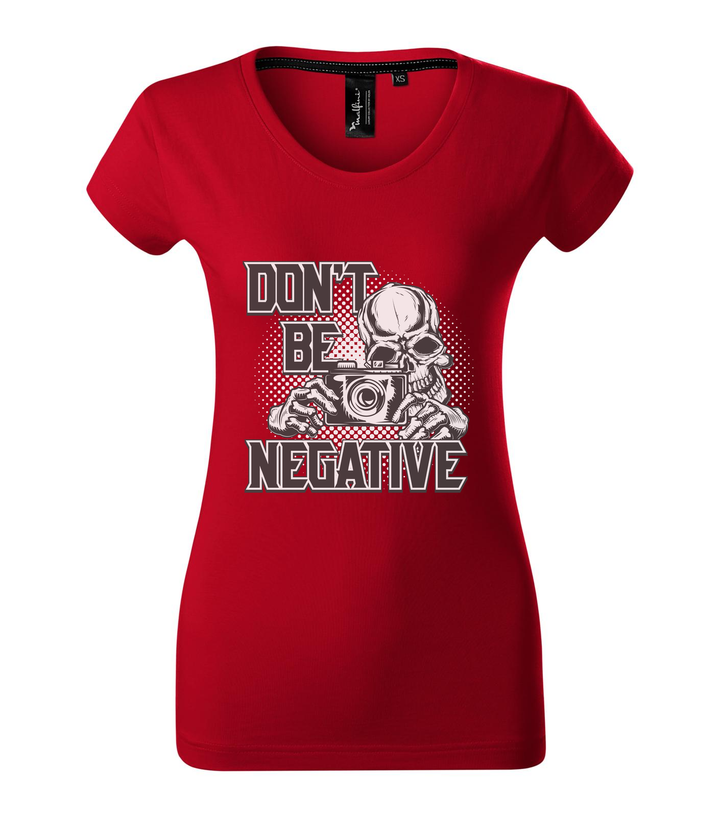 Don't be negative (black and white) - Prémium női póló F1 piros