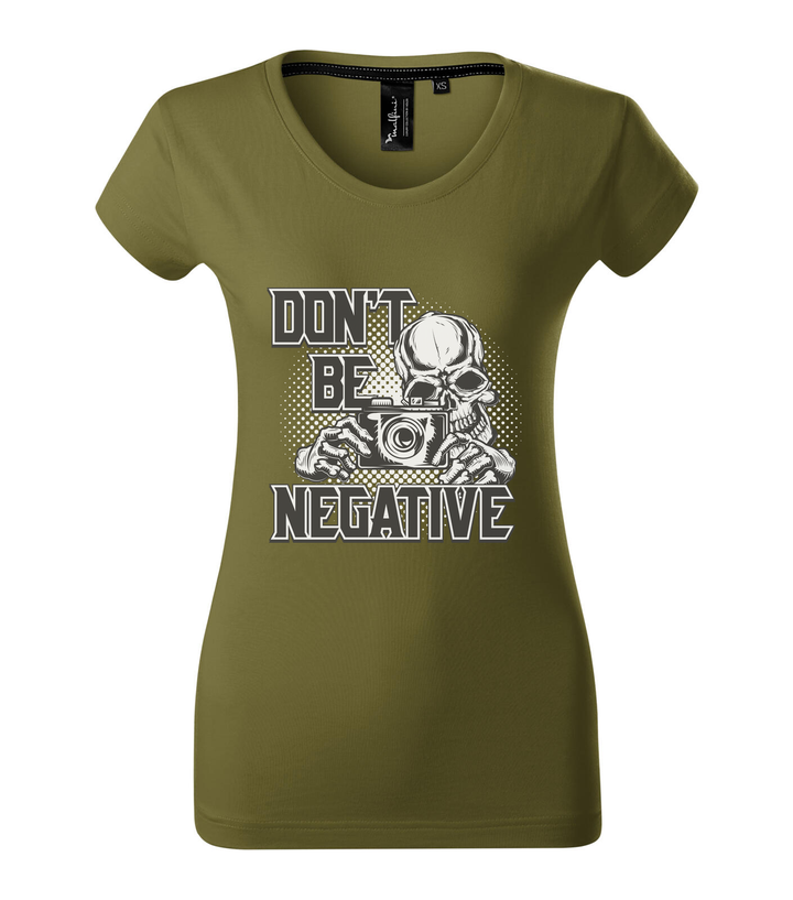 Don't be negative (black and white) - Prémium női póló avokádózold