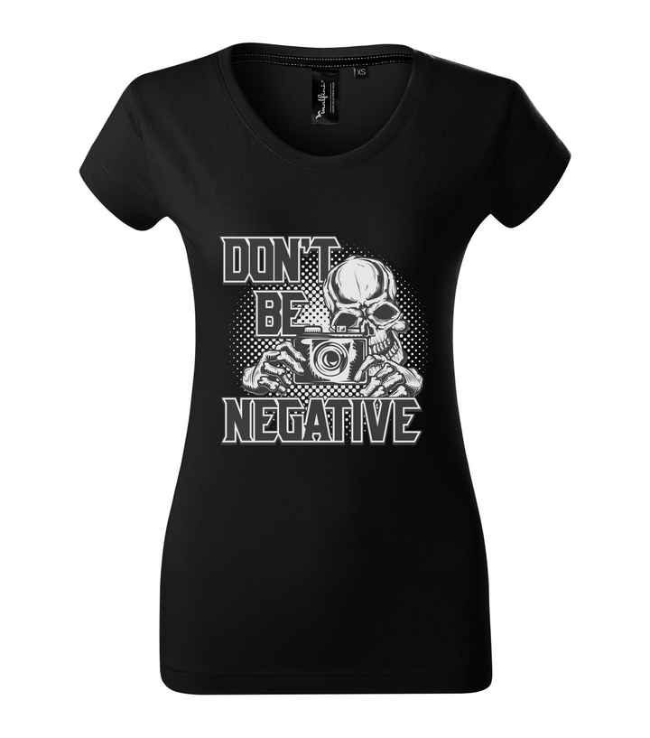 Don't be negative (black and white) - Prémium női póló fekete