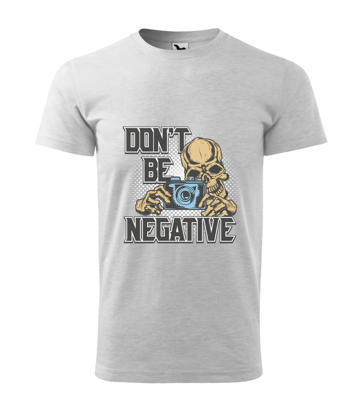 Don't be negative (color) - Férfi póló világosszürke