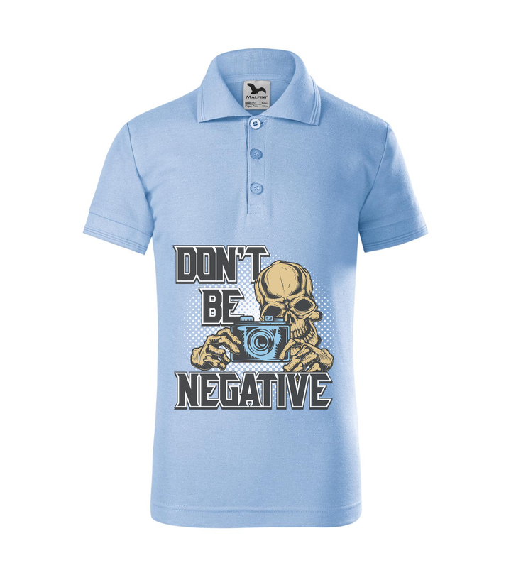 Don't be negative (color) - Galléros gyerek póló égszínkék