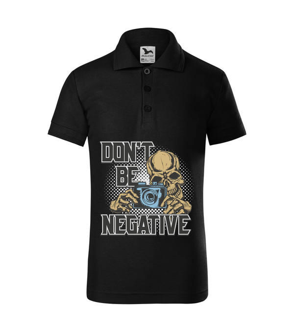 Don't be negative (color) - Galléros gyerek póló fekete