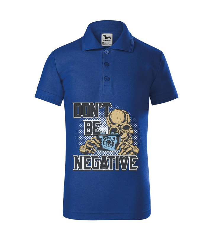 Don't be negative (color) - Galléros gyerek póló királykék