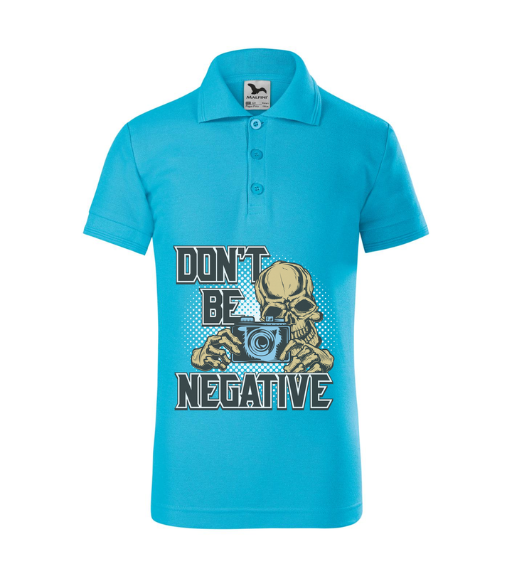 Don't be negative (color) - Galléros gyerek póló türkiz