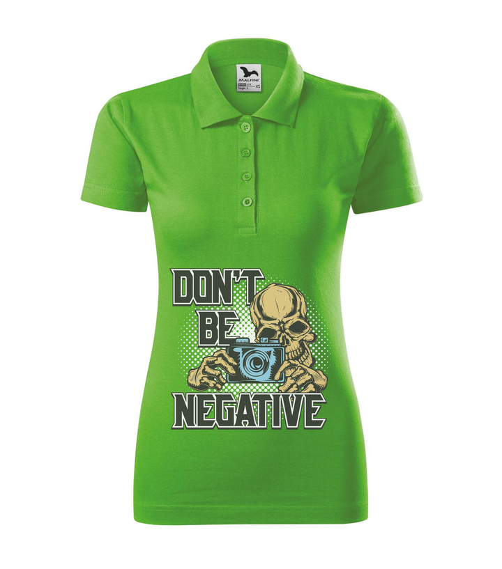 Don't be negative (color) - Galléros női póló almazöld