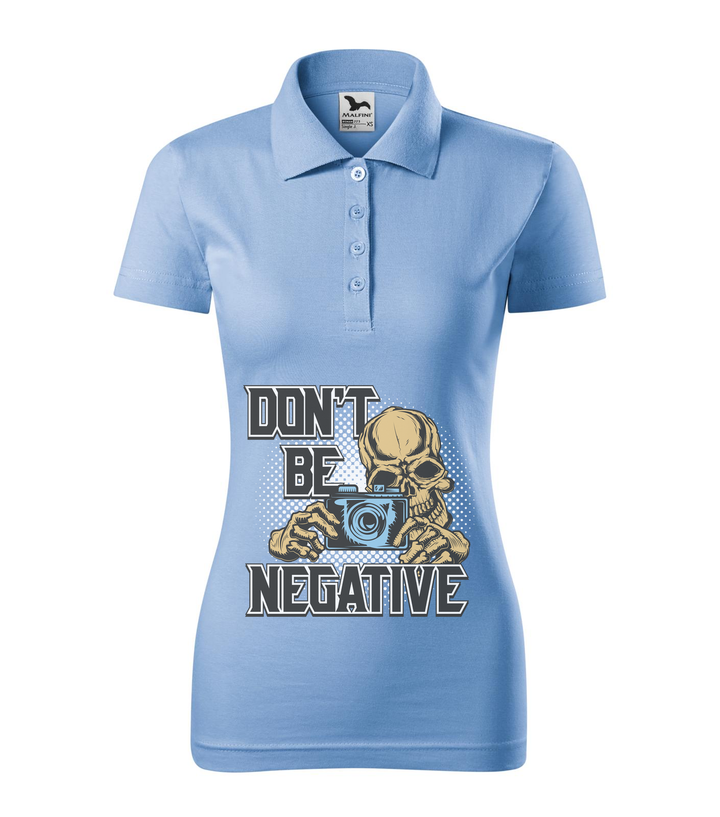 Don't be negative (color) - Galléros női póló égszínkék