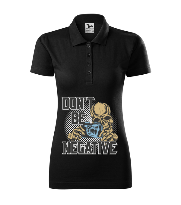 Don't be negative (color) - Galléros női póló fekete