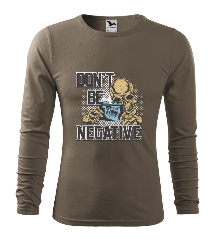 Don't be negative (color) - Hosszú ujjú férfi póló army