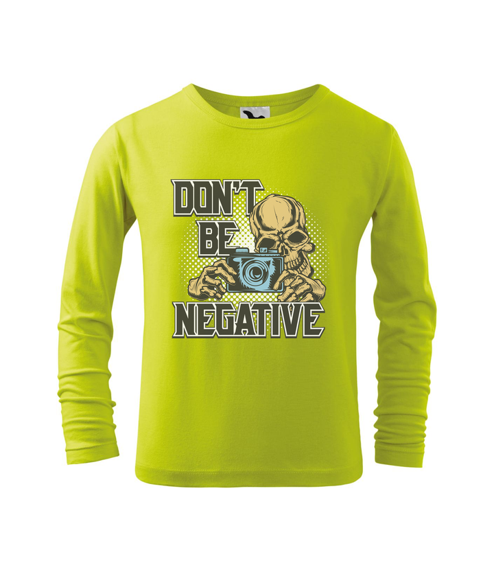 Don't be negative (color) - Hosszú ujjú gyerek póló lime