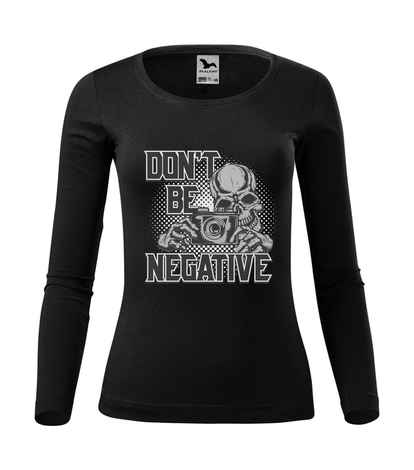 Don't be negative (color) - Hosszú ujjú női póló fekete