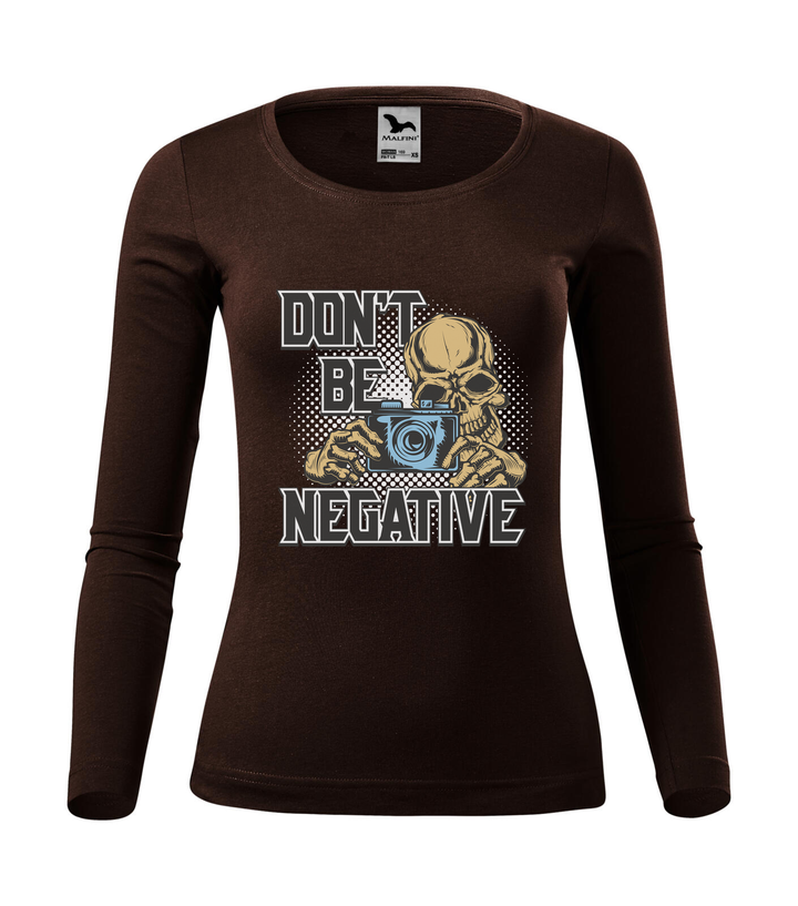 Don't be negative (color) - Hosszú ujjú női póló kávé